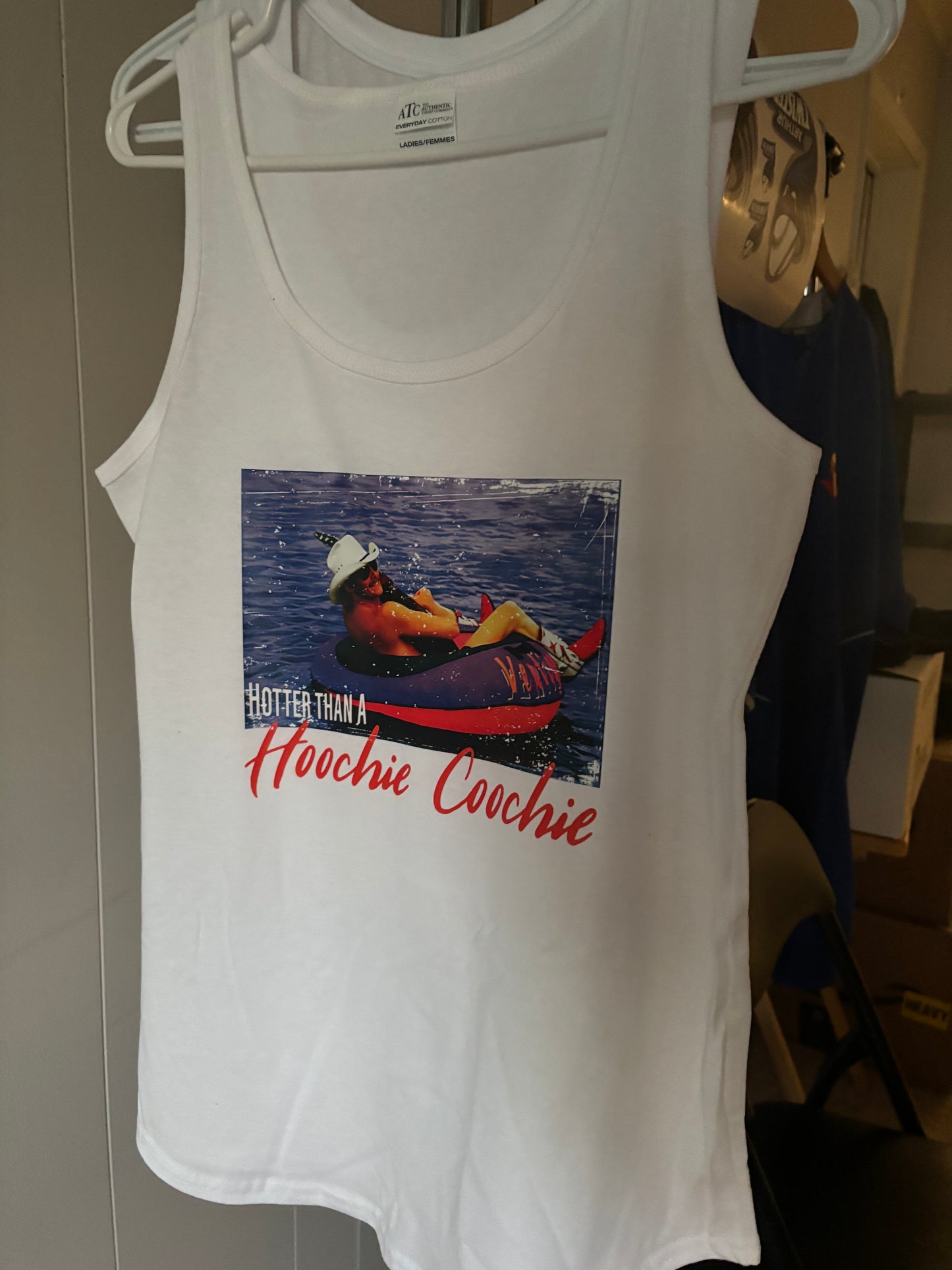 Hotter than a Hoochie Coochie Tank or T-shirt