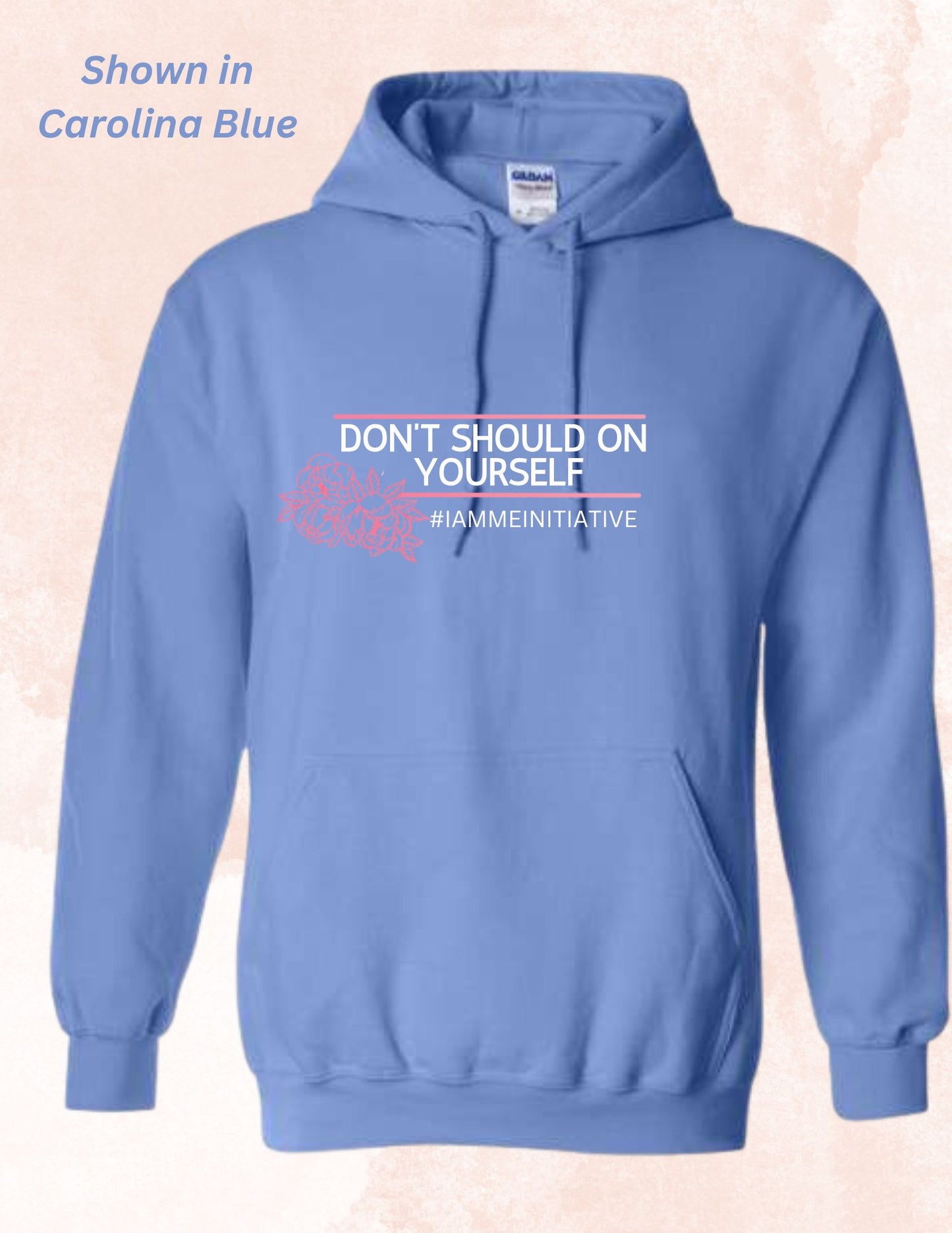 Don't Should on Yourself Hooded Sweater